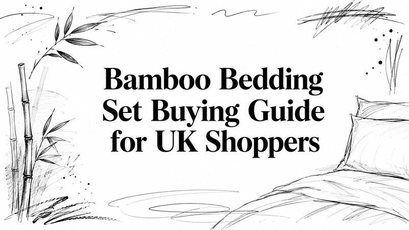 Bamboo Bedding Set Buying Guide for UK Shoppers