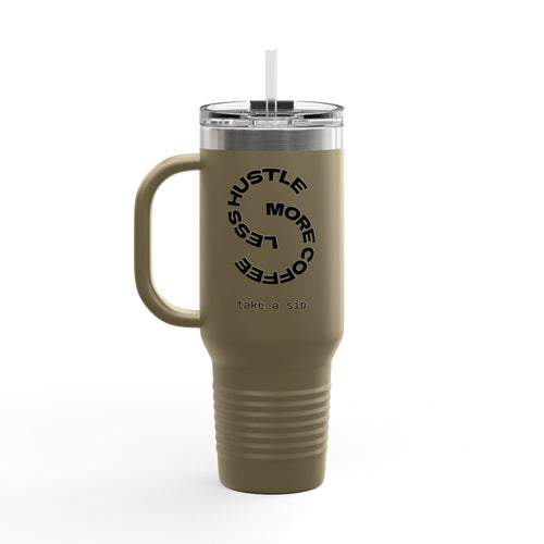 Hustle More Less Coffee Insulated Travel Mug 40oz | Tumbler