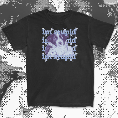 im stupid - t-shirt