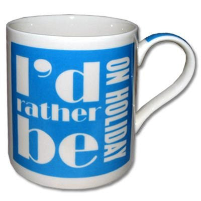 I'd Rather Be On Holiday Mug