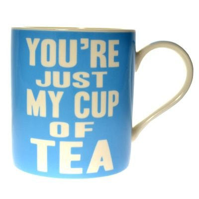 You're Just My Cup Of Tea Mug From The Leonardo Collection
