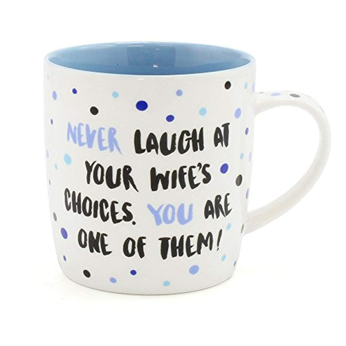 Novelty Mug Gift - Never Laugh At Your Wife's Choices Gift New Boxed