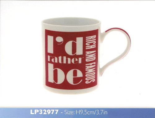 I'd Rather Be RICH AND FAMOUS Fine China Mug Leonardo
