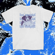 im stupid - t-shirt