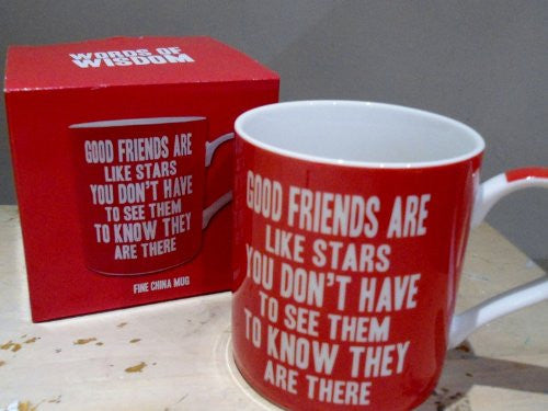 Words of Wisdom Mug - GOOD FRIENDS ARE LIKE STARS YOU DON'T HAVE TO SEE THEM TO KNOW THEY ARE THERE - Gift Boxed