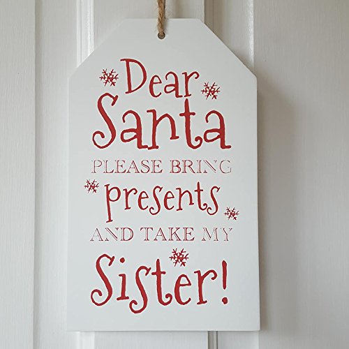 Christmas Xmas Gift Tag Sign' Dear Santa Please Bring Presents And Take My Sister' Plaque Hangs