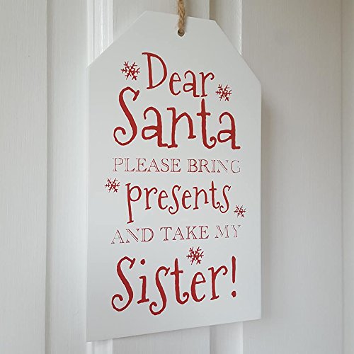 Christmas Xmas Gift Tag Sign' Dear Santa Please Bring Presents And Take My Sister' Plaque Hangs
