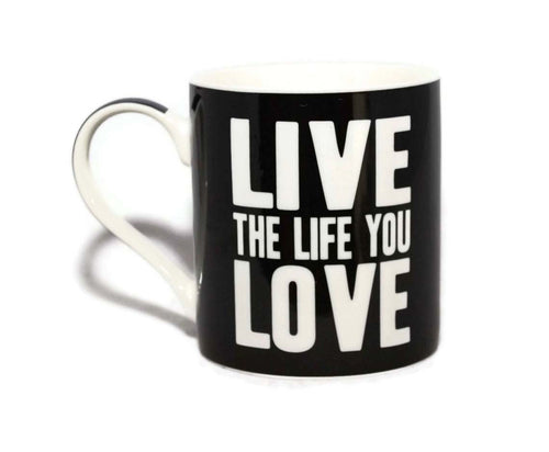 Live The Life You Love Words Of Wisdom Fine China Mug