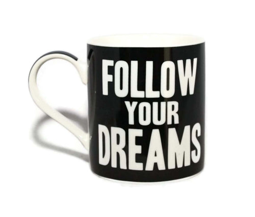 Follow Your Dreams Words Of Wisdom Fine China Mug