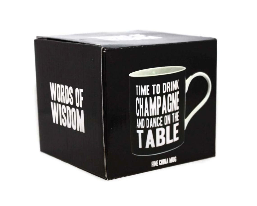 Time To Drink Champagne And Dance On The Table Words Of Wisdom Fine China Mug