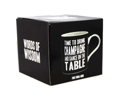 Time To Drink Champagne And Dance On The Table Words Of Wisdom Fine China Mug