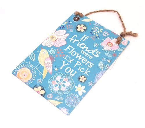 Peel & Sardine Large"Friends Were Flowers" Quotable Sign