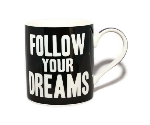 Follow Your Dreams Words Of Wisdom Fine China Mug