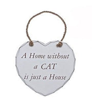 A Home Without A Cat Is Just A Home Heart Plaque Large Shabby Chic Heart