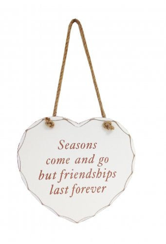 Shabby & Chic Cream Hanging Heart - Seasons Come and Go but Friendships Last Forever