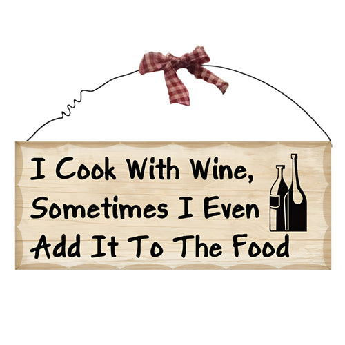 Wooden Wall Plaque. 'I Cook with Wine. Sometimes I Even Add it to the Food.'