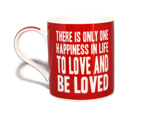 There Is Only One Happiness In Life To Love And Be Loved Words Of Wisdom Fine China Mug