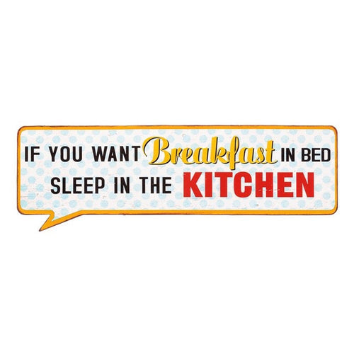 If You Want Breakfast In Bed Then Sleep In The Kitchen - Life Lines Tin Speech Plaque