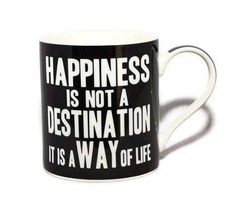 Happiness Is Not A Destination It Is A Way Of Life Words Of Wisdom Fine China Mug