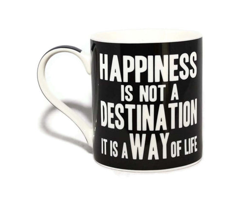 Happiness Is Not A Destination It Is A Way Of Life Words Of Wisdom Fine China Mug