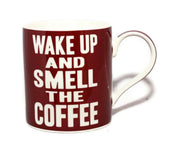 Wake Up And Smell The Coffee Words Of Wisdom Fine China Mug