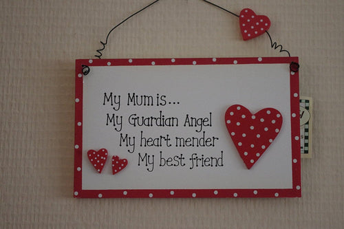 My Mum Is My Guardian Angel My Heart Mender My Best Friend Polka Hearts Sign