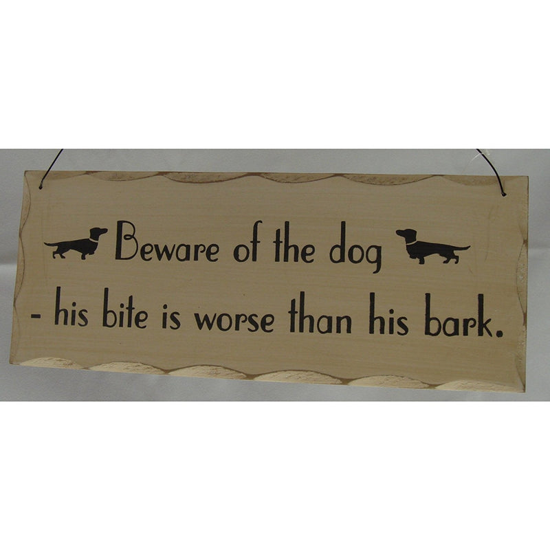 Giftworks Dog and Cat Signs Beware of the dog. His bite is worse than his bark.