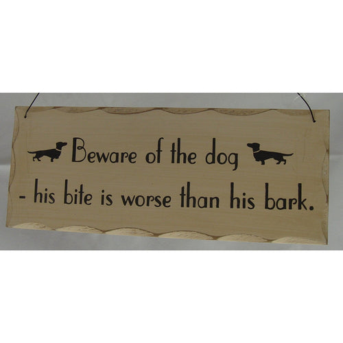 Giftworks Dog and Cat Signs Beware of the dog. His bite is worse than his bark.