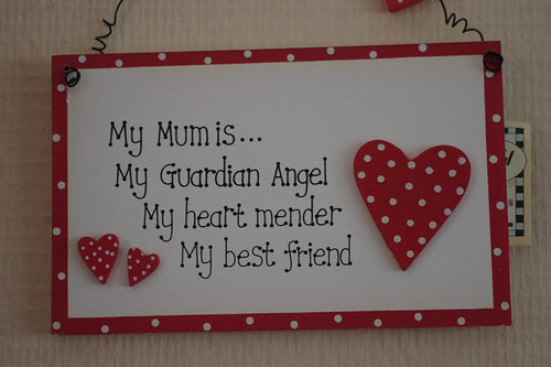 My Mum Is My Guardian Angel My Heart Mender My Best Friend Polka Hearts Sign
