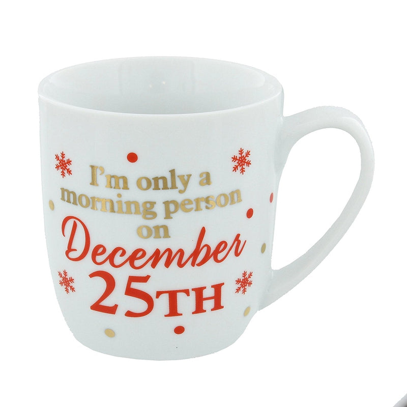 I'm only a morning person on December 25th Christmas China Mug