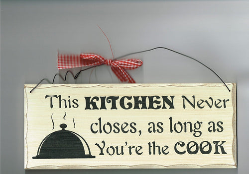 Wooden Kitchen Sign, This Kitchen Never Closes as Long As You're The Cook Sign