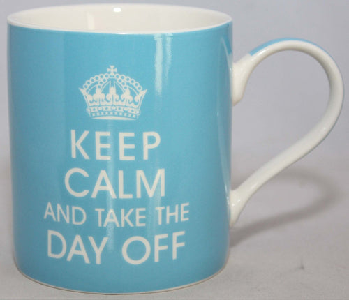 Keep Calm And Take The Day Off Fine China Mug LP32873