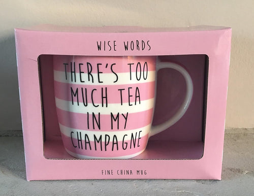 "There's Too Much Tea in My Champagne" Funny Novelty Fine China Mug
