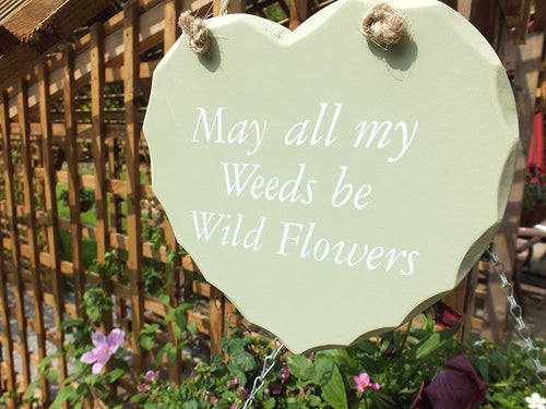 Wooden Hanging Heart - May all your weeds be wild flowers - gift