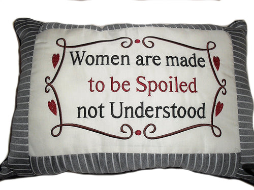 Women are Made To Be Spoiled, Not Understood Funny Decorative Cushion