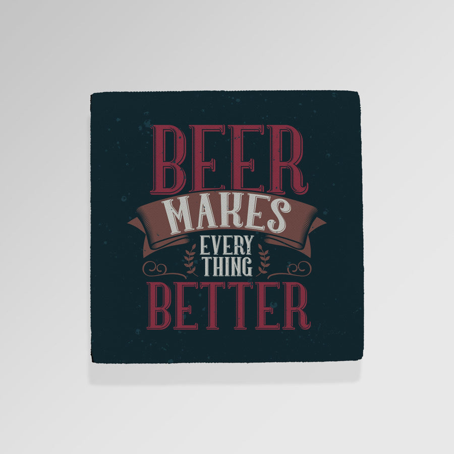 Beer Makes Everything Better - Drinks Coaster - Round or Square