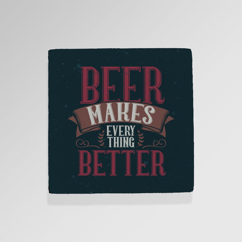 Beer Makes Everything Better - Drinks Coaster - Round or Square