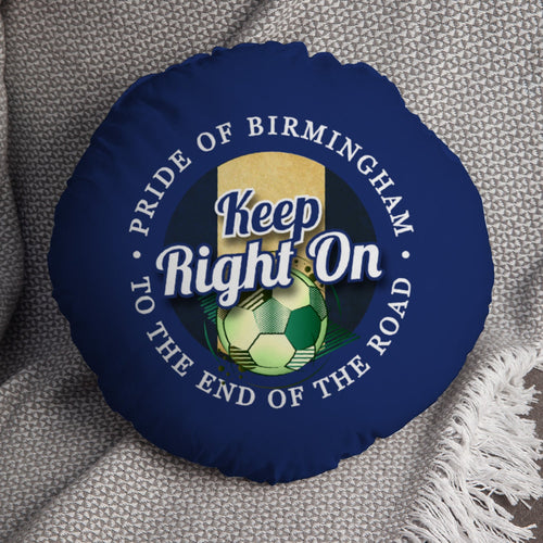 Birmingham Keep Right On - Football Legends - Circle Cushion 14"