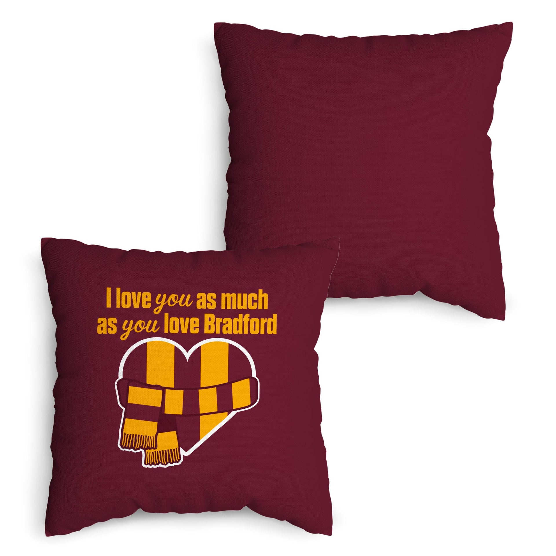 Love You as much as You Love Bradford - 45cm Cushion