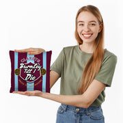 Burnley Till I Die - Football Legends - Cushion 10"