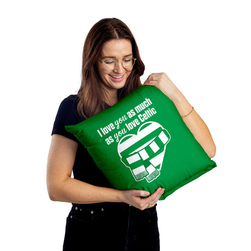 Love You as much as You Love Celtic - 45cm Cushion