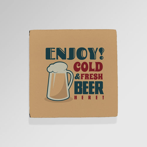 Enjoy Cold & Fresh Beer - Drinks Coaster - Round or Square