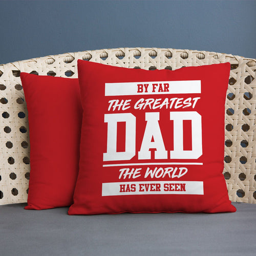 By Far The Greatest Dad - Red - 45cm Cushion