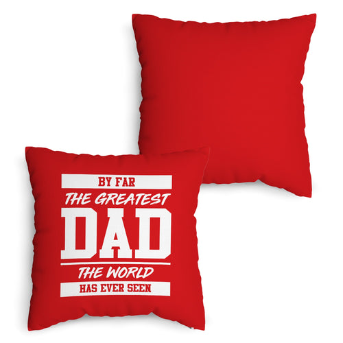 By Far The Greatest Dad - Red - 45cm Cushion