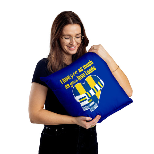 Love You as much as You Love Leeds - 45cm Cushion