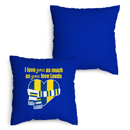 Love You as much as You Love Leeds - 45cm Cushion