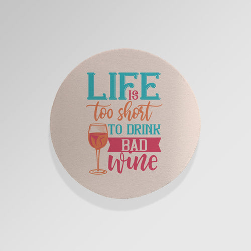 Life Is Too Short - Drinks Coaster - Round or Square
