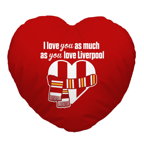 Love You as much as You Love Liverpool - Heart Shaped Cushion