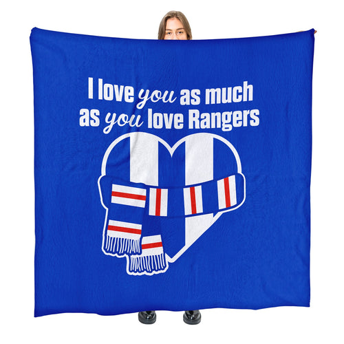 Love You as much as You Love Rangers - Luxury Fleece Blanket 150cm X 150cm
