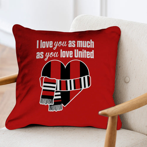 Love You as much as You Love United - 45cm Cushion